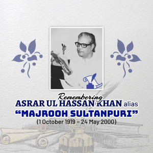 Portrait of Urdu poet Majrooh Sultanpuri with dates of birth and death.