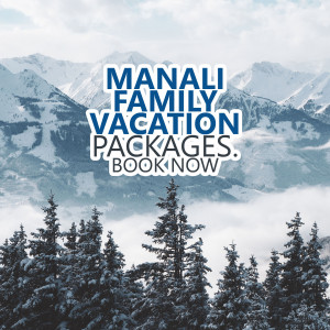 Image advertising Manali family vacation packages with a snowy mountain backdrop.
