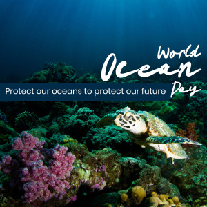Sea turtle swimming amongst coral reef with text 'World Ocean Day - Protect our oceans to protect our future'