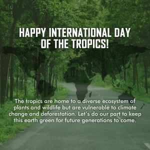 Image celebrating International Day of the Tropics with a forest scene and text overlay.