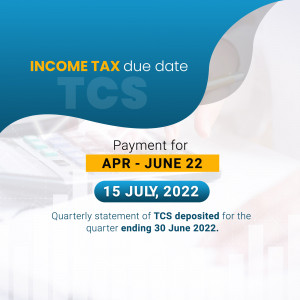 Income Tax TCS due date for April-June 2022