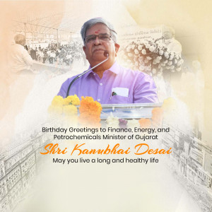 Portrait of Shri Kanubhai Desai, Minister of Finance, Energy, and Petrochemicals of Gujarat, with birthday greetings.