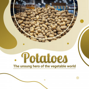 Pile of brown potatoes with text 'Potatoes - The unsung hero of the vegetable world'
