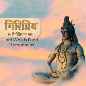 Image of Lord Shiva meditating in the mountains with the text 'Giripriya' and a mantra.