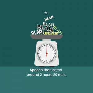 Illustration of a scale with the words 'Blah' and 'Speech that lasted around 2 hours 20 mins' on it.
