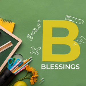 School supplies and a large letter B with the word 'Blessings' on a green chalkboard background.