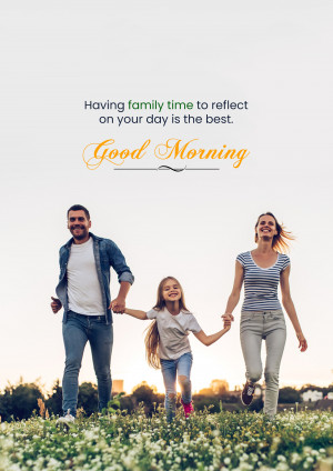 A happy family running in a field with a 'Good Morning' message.