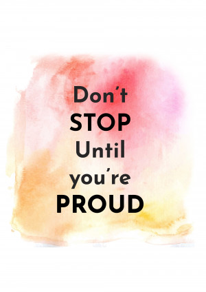 Watercolor background with motivational text 'Don't Stop Until you're Proud'
