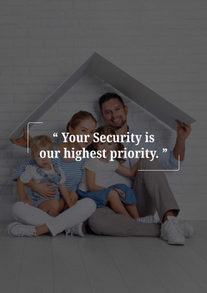 Family under a roof with text 'Your Security is our highest priority'
