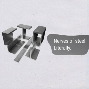 Close-up of various steel beams and shapes with text 'Nerves of steel. Literally.'