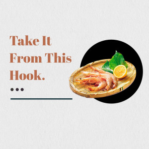 A woven tray of fresh shrimp with lemon and greens, accompanied by text 'Take It From This Hook.'