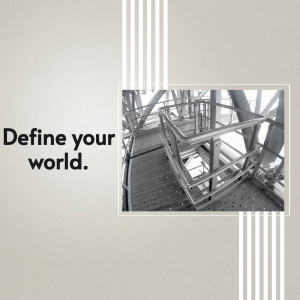 Black and white image of a modern architectural structure with the text 'Define your world.'