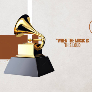 Golden Grammy Award with text 'When the Music is This Loud'