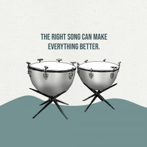 Two steel drums with the text 'The right song can make everything better.'