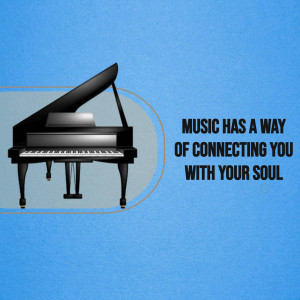 Black grand piano with text 'Music has a way of connecting you with your soul'