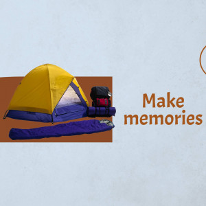 Yellow and blue tent with camping gear and text 'Make memories'
