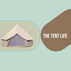 A bell tent set against a light blue and brown background with the text 'The Tent Life'.