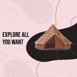 Illustration of a brown bell tent with the text 'EXPLORE ALL YOU WANT'