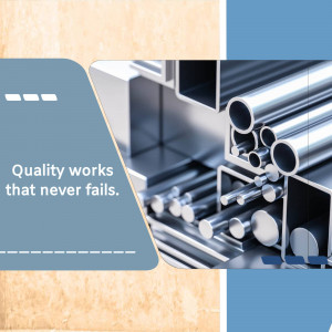 Assortment of metal pipes and bars with text 'Quality works that never fails'