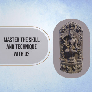 Image of a dark stone sculpture of a deity with text overlay 'Master the Skill and Technique with Us'