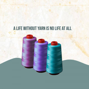 Four spools of colorful yarn with text 'A LIFE WITHOUT YARN IS NO LIFE AT ALL'