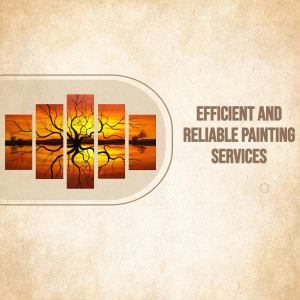 Four panel art piece depicting a tree reflection with text 'Efficient and Reliable Painting Services'