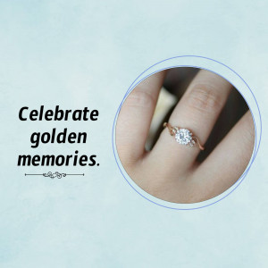 Close-up of a rose gold diamond ring on a hand with text 'Celebrate golden memories'