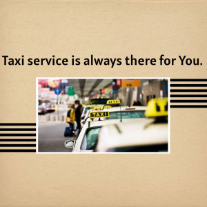 Image of taxis with text 'Taxi service is always there for You.'