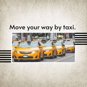 A row of yellow taxis in New York City with the text 'Move your way by taxi.'