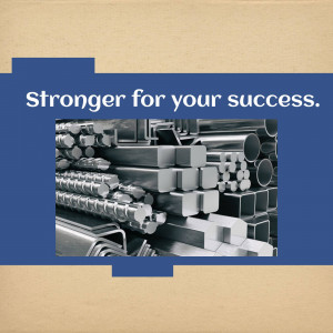 Image of various steel products with the text 'Stronger for your success.'