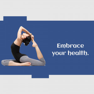 Woman performing a yoga pose with text 'Embrace your health'