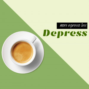 A cup of espresso on a saucer with text 'more espresso less depress'