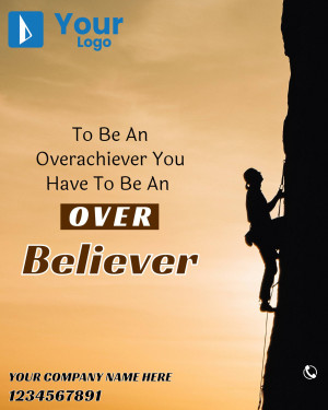 Motivational poster with a rock climber and the text 'To Be An Overachiever You Have To Be An OVER Believer'