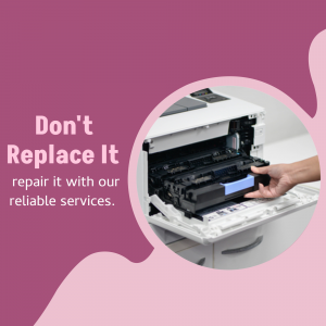 Close-up of a hand repairing a printer with the text 'Don't Replace It, repair it with our reliable services.'