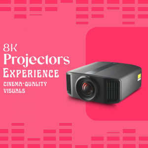 Image of an 8K projector with the text '8K Projectors' and 'Cinema-Quality Visuals'