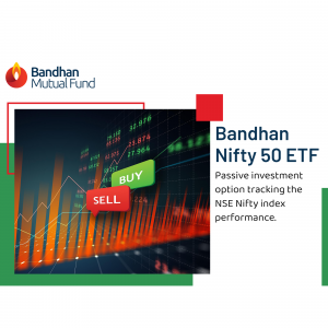 Bandhan Mutual Fund Nifty 50 ETF advertisement with stock market data and buy/sell signals.