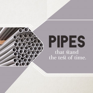 Image of gray metal pipes with text 'PIPES that stand the test of time'