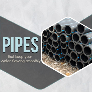 Stack of black plastic pipes with text 'PIPES that keep your water flowing smoothly'