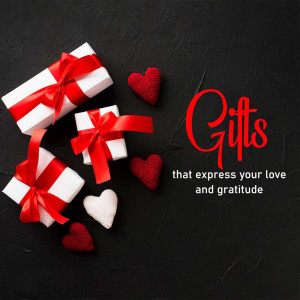 Gifts and hearts on a black background with text 'Gifts that express your love and gratitude'