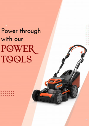 Lawn mower with the text 'Power through with our POWER TOOLS'