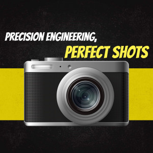 A digital camera with the text 'Precision Engineering, Perfect Shots' overlaid on a black and yellow background.