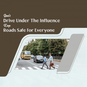 Image depicting a road safety message: Don't Drive Under The Influence. Keep Roads Safe For Everyone.