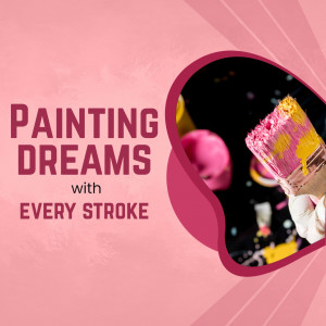 Image of a hand holding a paintbrush with paint splatters and the text 'Painting Dreams with Every Stroke'