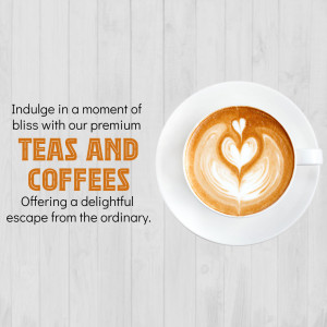 A cup of coffee with latte art and text promoting teas and coffees.