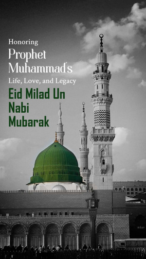 Image of the Prophet's Mosque in Medina with text 'Honoring Prophet Muhammad's Life, Love, and Legacy' and 'Eid Milad Un Nabi Mubarak'