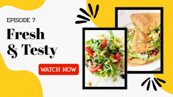 Promotional graphic for Episode 7 of 'Fresh & Tasty' featuring healthy food options.