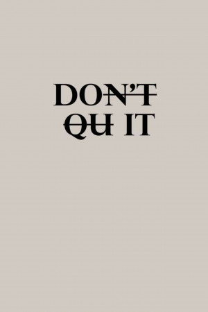 Text 'DON'T QUIT' in bold black letters on a beige background.