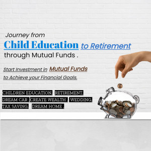 Image depicting financial planning for life goals like child education, retirement, and dream home with mutual funds.