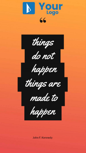 Quote by John F. Kennedy about making things happen
