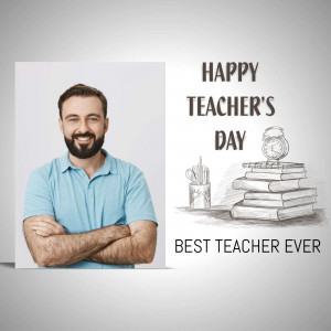 A man smiling next to a drawing of books and a clock with the text 'Happy Teacher's Day' and 'Best Teacher Ever'.